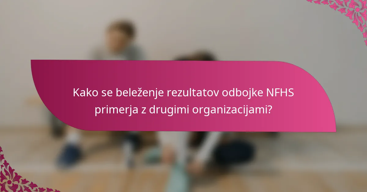 Kako se beleženje rezultatov odbojke NFHS primerja z drugimi organizacijami?