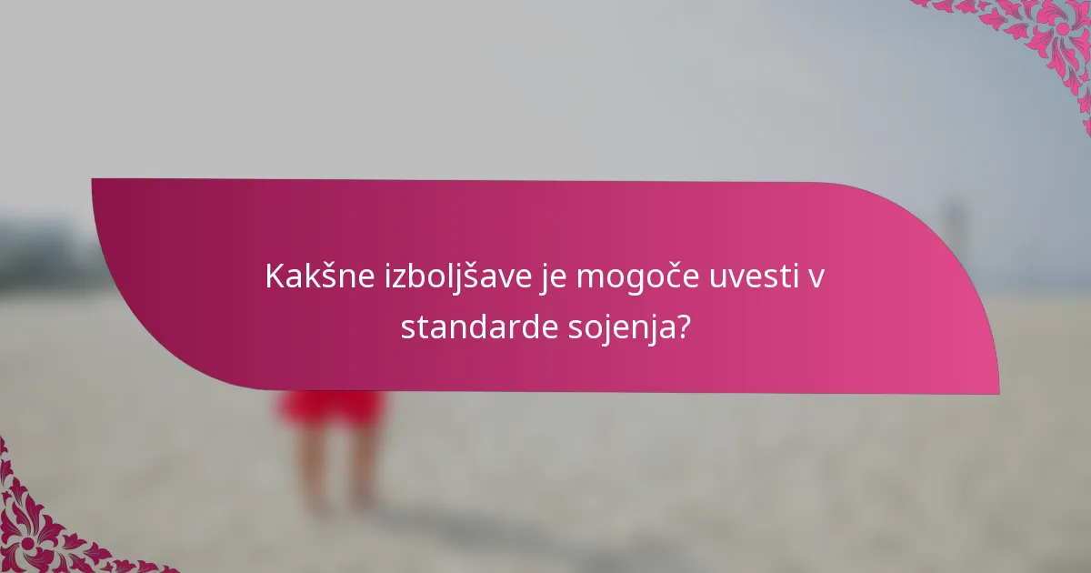 Kakšne izboljšave je mogoče uvesti v standarde sojenja?