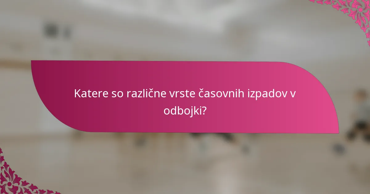 Katere so različne vrste časovnih izpadov v odbojki?